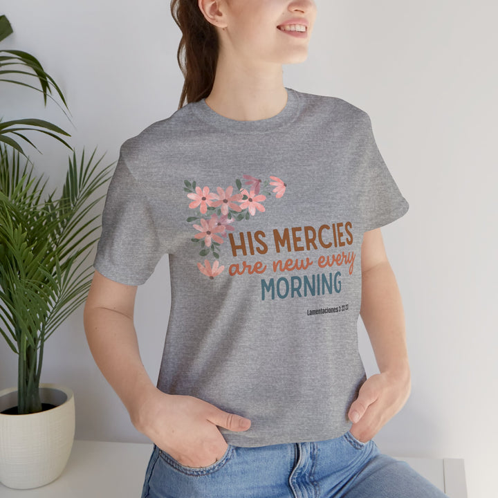His mercy are new every morning shirt, Bella Canva Unisex T-shirt, Inspirational Floral Tee, Unisex Jersey Short Sleeve, Motivational Shirt, Faith-Based Gift, Everyday Wear, Spiritual Apparel