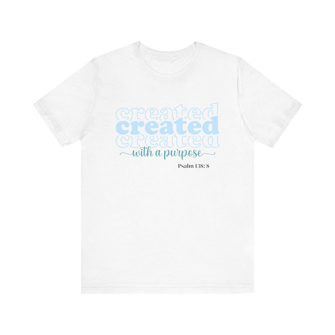 Created with a Purpose Shirt, Bella Canvas Unisex T-Shirt, Created with Purpose Tee, Inspirational T-Shirt, Faith-Based Apparel, Christian Gift, Motivational Short Sleeve Shirt