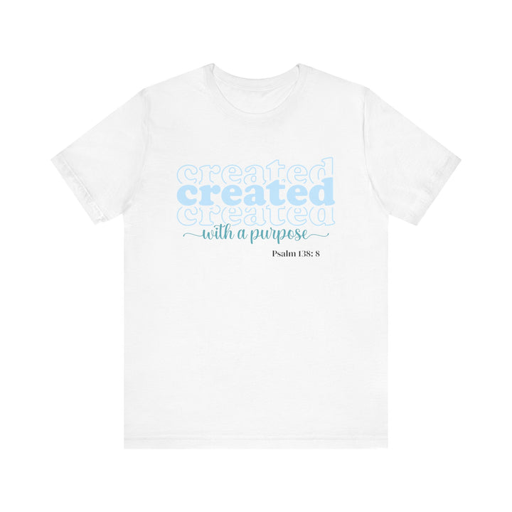 Created with a Purpose Shirt, Bella Canvas Unisex T-Shirt, Created with Purpose Tee, Inspirational T-Shirt, Faith-Based Apparel, Christian Gift, Motivational Short Sleeve Shirt