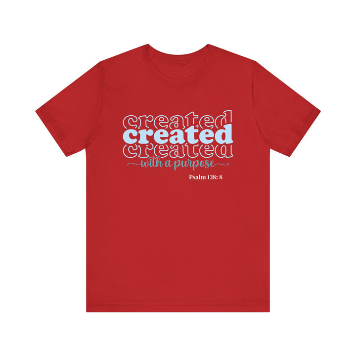 Created with a Purpose Shirt, Bella Canvas Unisex T-Shirt, Created with Purpose Tee, Inspirational T-Shirt, Faith-Based Apparel, Christian Gift, Motivational Short Sleeve Shirt