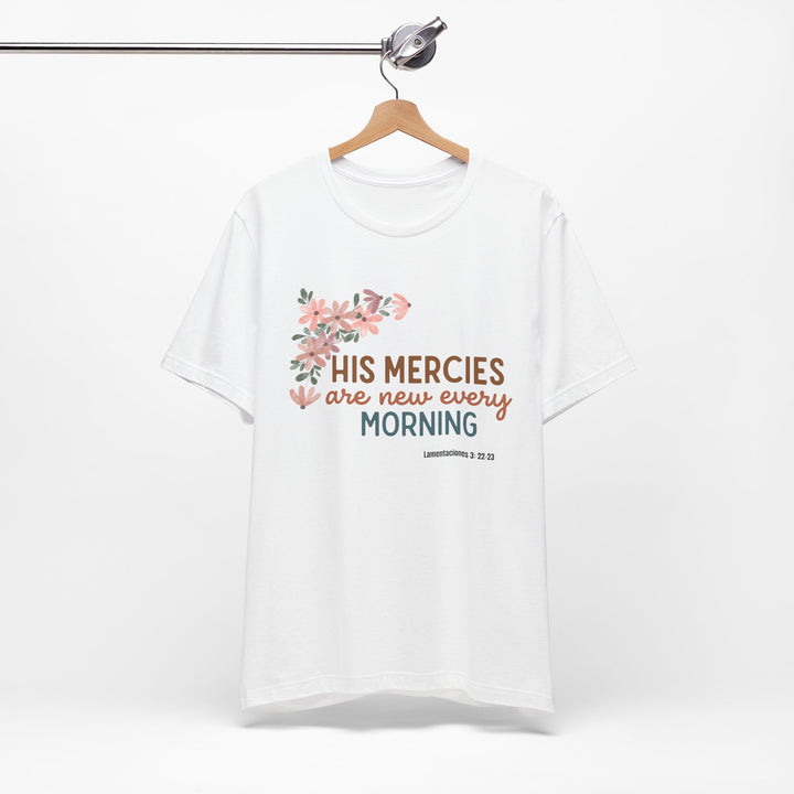 His mercy are new every morning shirt, Bella Canva Unisex T-shirt, Inspirational Floral Tee, Unisex Jersey Short Sleeve, Motivational Shirt, Faith-Based Gift, Everyday Wear, Spiritual Apparel