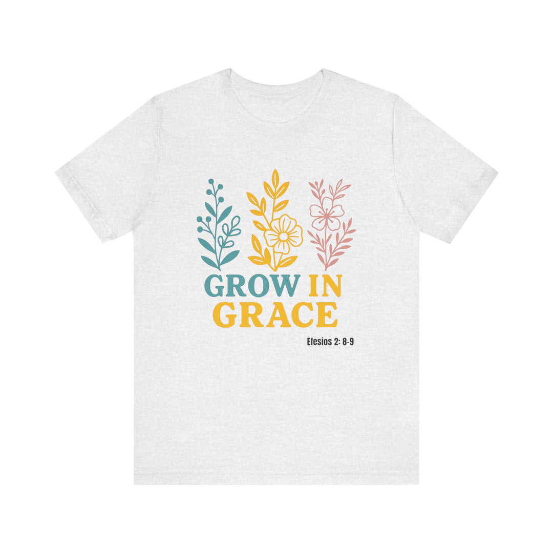 Grow in Grace T-shirt, Bella Canvas Unisex T-Shirt, Inspirational Floral Tee, Grow In Grace Scripture Shirt, Unisex Short Sleeve Shirt, Gift for Friends and Family, Everyday Wear