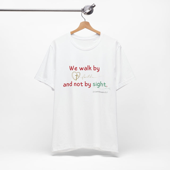 We walk by faith t-shirt, Bella Canva Unisex T-shirt, Faith-Inspired Unisex Tee, Inspirational Graphic Shirt, Christian Apparel, Casual Everyday Wear, Perfect Gift for Believers