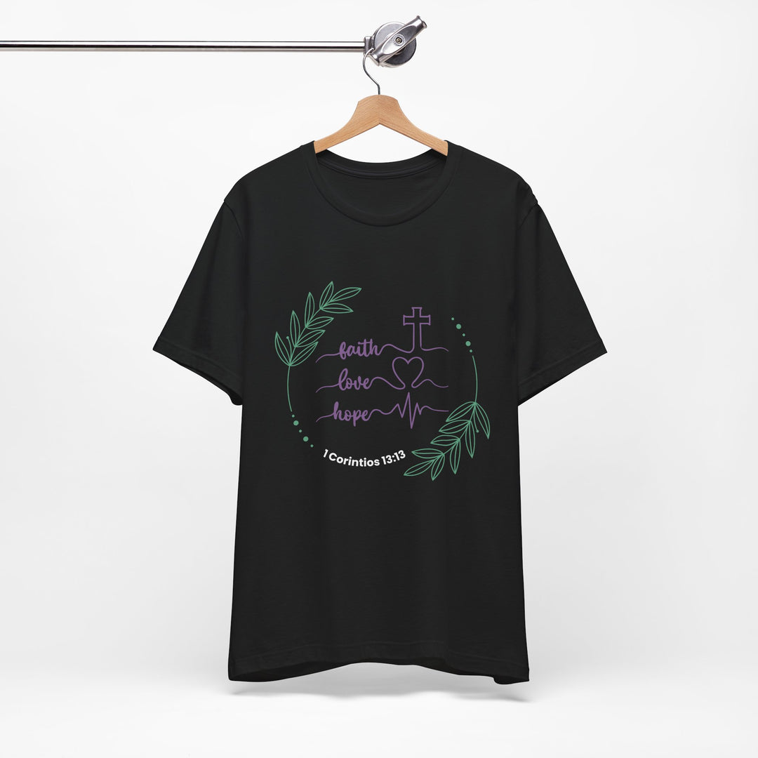 Faith, Love, Hope Unisex T-Shirt