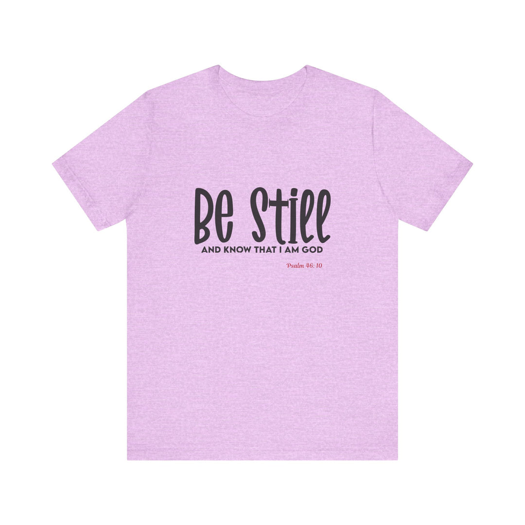 Be Still Unisex Tee - Bella Canvas Unisex T-shirt, Faith-Inspired Short Sleeve Shirt, Inspirational Outfit, Christian Gift, Relaxation Wear, Prayer Shirt