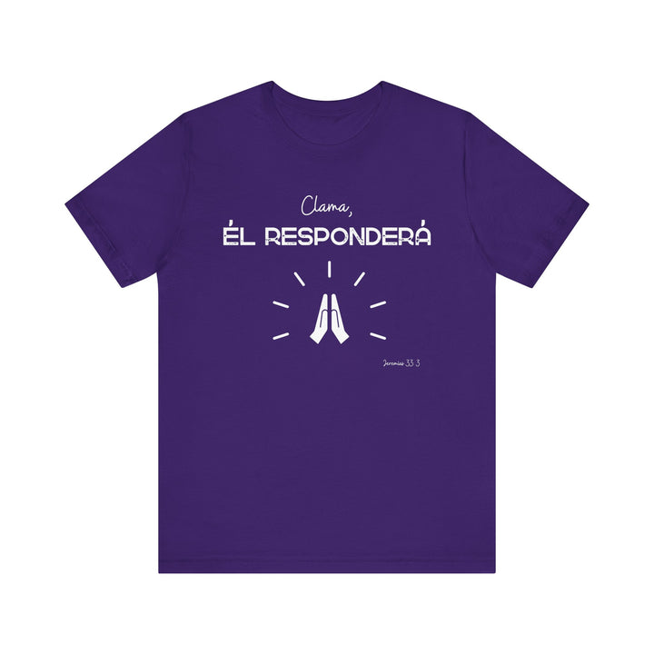Clama, Él Responderá - Camisa Unisex, Bella Canva Unisex Shirt, Camisa mensaje cristiano