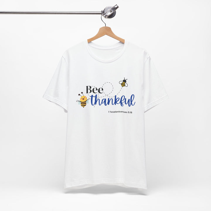 Bee Thankful Shirt, Bella Canva Unisex T-Shirt, Bee Thankful Unisex Tee, Inspirational T-Shirt for Thanksgiving, Gift for Bee Lovers, Cute Quote Shirt, Positive Vibes Apparel