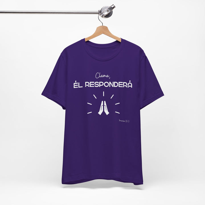 Clama, Él Responderá - Camisa Unisex, Bella Canva Unisex Shirt, Camisa mensaje cristiano