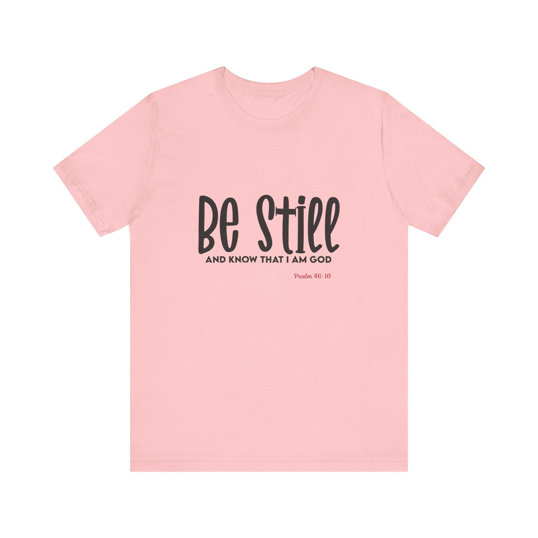 Be Still Unisex Tee - Bella Canvas Unisex T-shirt, Faith-Inspired Short Sleeve Shirt, Inspirational Outfit, Christian Gift, Relaxation Wear, Prayer Shirt
