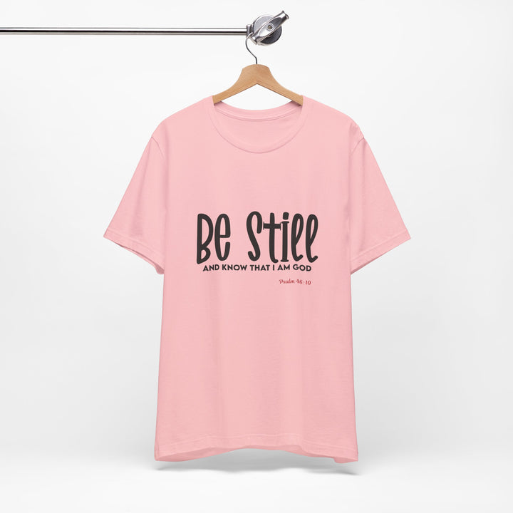 Be Still Unisex Tee - Bella Canvas Unisex T-shirt, Faith-Inspired Short Sleeve Shirt, Inspirational Outfit, Christian Gift, Relaxation Wear, Prayer Shirt