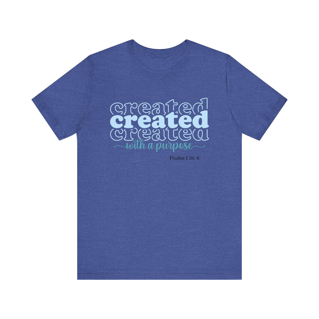 Created with a Purpose Shirt, Bella Canvas Unisex T-Shirt, Created with Purpose Tee, Inspirational T-Shirt, Faith-Based Apparel, Christian Gift, Motivational Short Sleeve Shirt