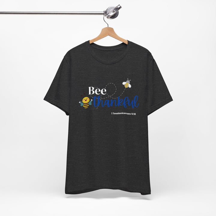 Bee Thankful Shirt, Bella Canva Unisex T-Shirt, Bee Thankful Unisex Tee, Inspirational T-Shirt for Thanksgiving, Gift for Bee Lovers, Cute Quote Shirt, Positive Vibes Apparel