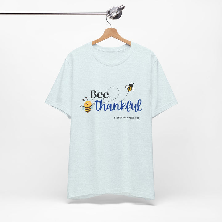 Bee Thankful Shirt, Bella Canva Unisex T-Shirt, Bee Thankful Unisex Tee, Inspirational T-Shirt for Thanksgiving, Gift for Bee Lovers, Cute Quote Shirt, Positive Vibes Apparel