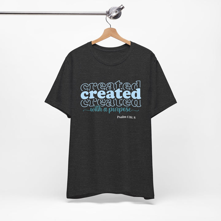 Created with a Purpose Shirt, Bella Canvas Unisex T-Shirt, Created with Purpose Tee, Inspirational T-Shirt, Faith-Based Apparel, Christian Gift, Motivational Short Sleeve Shirt