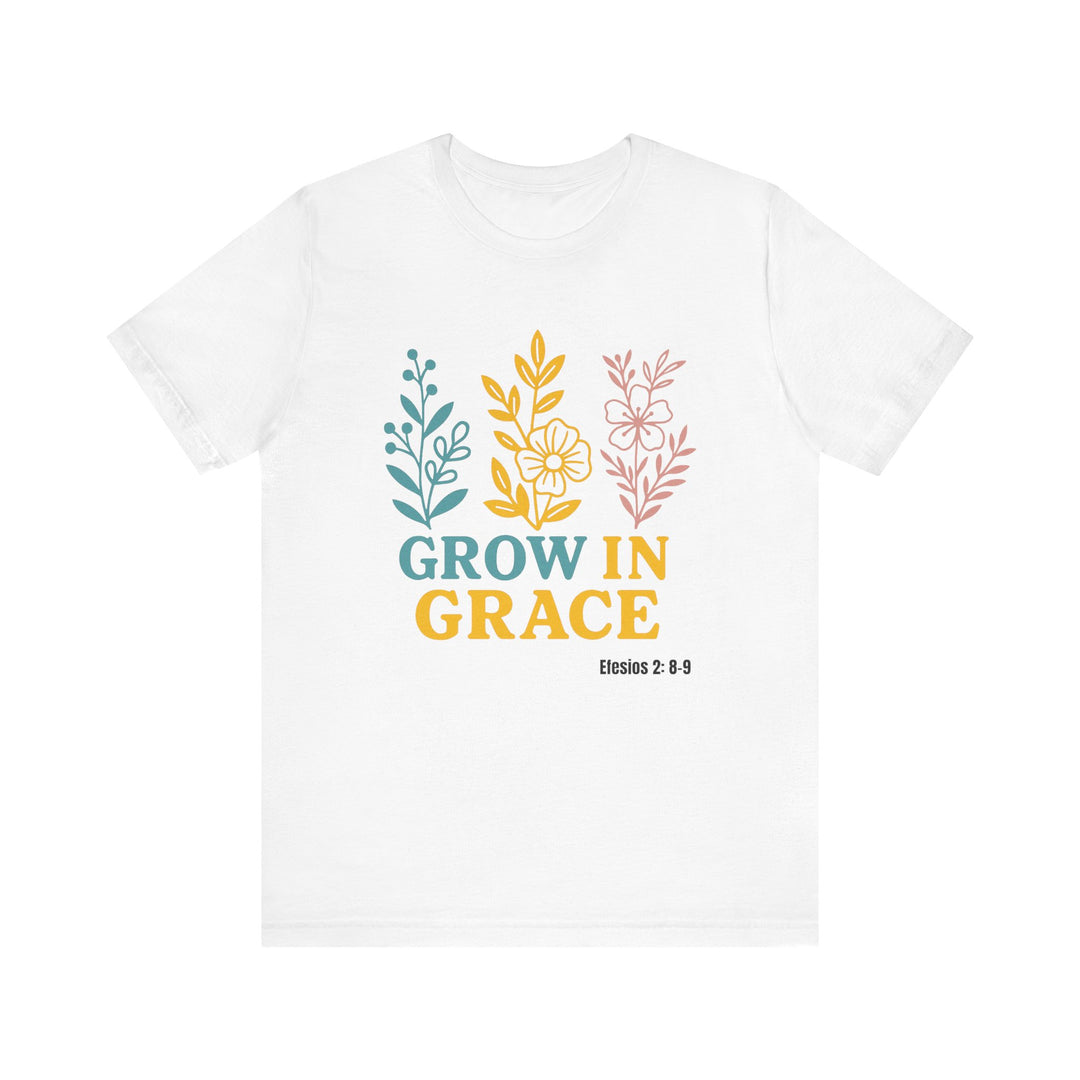 Grow in Grace T-shirt, Bella Canvas Unisex T-Shirt, Inspirational Floral Tee, Grow In Grace Scripture Shirt, Unisex Short Sleeve Shirt, Gift for Friends and Family, Everyday Wear
