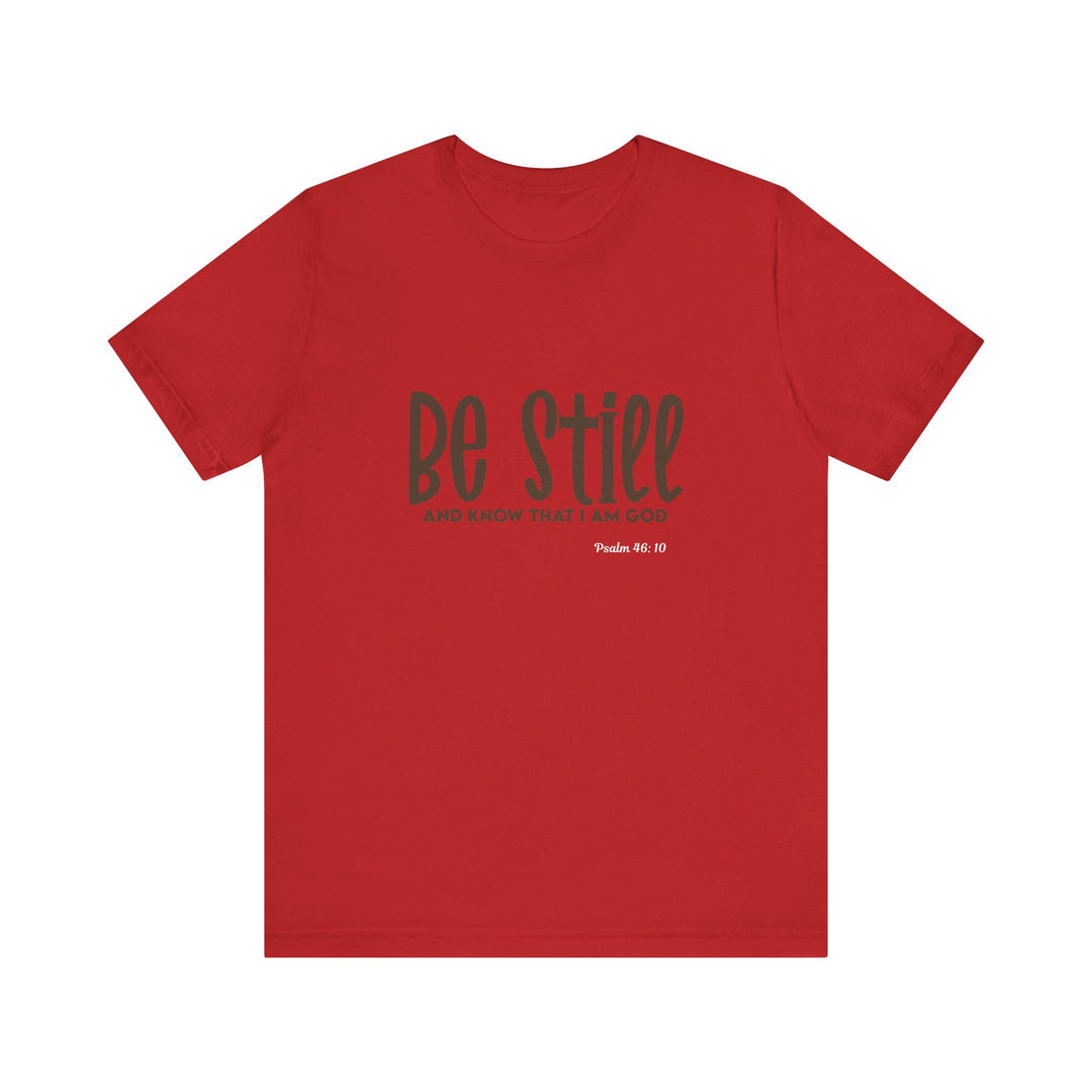 Be Still Unisex Tee - Bella Canvas Unisex T-shirt, Faith-Inspired Short Sleeve Shirt, Inspirational Outfit, Christian Gift, Relaxation Wear, Prayer Shirt