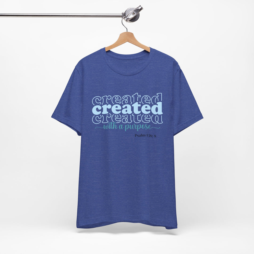 Created with a Purpose Shirt, Bella Canvas Unisex T-Shirt, Created with Purpose Tee, Inspirational T-Shirt, Faith-Based Apparel, Christian Gift, Motivational Short Sleeve Shirt
