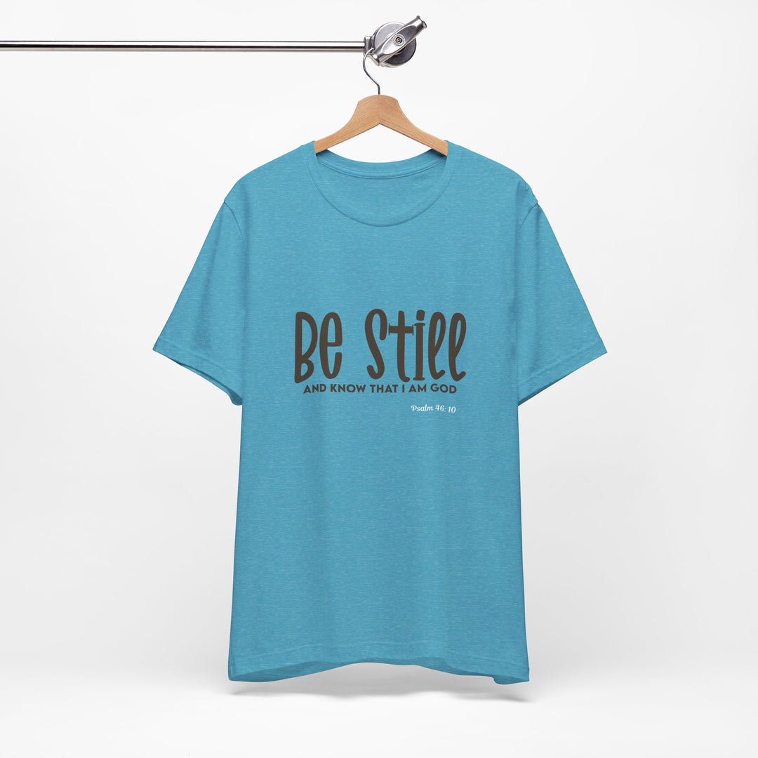 Be Still Unisex Tee - Bella Canvas Unisex T-shirt, Faith-Inspired Short Sleeve Shirt, Inspirational Outfit, Christian Gift, Relaxation Wear, Prayer Shirt