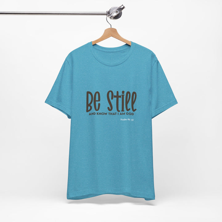Be Still Unisex Tee - Bella Canvas Unisex T-shirt, Faith-Inspired Short Sleeve Shirt, Inspirational Outfit, Christian Gift, Relaxation Wear, Prayer Shirt