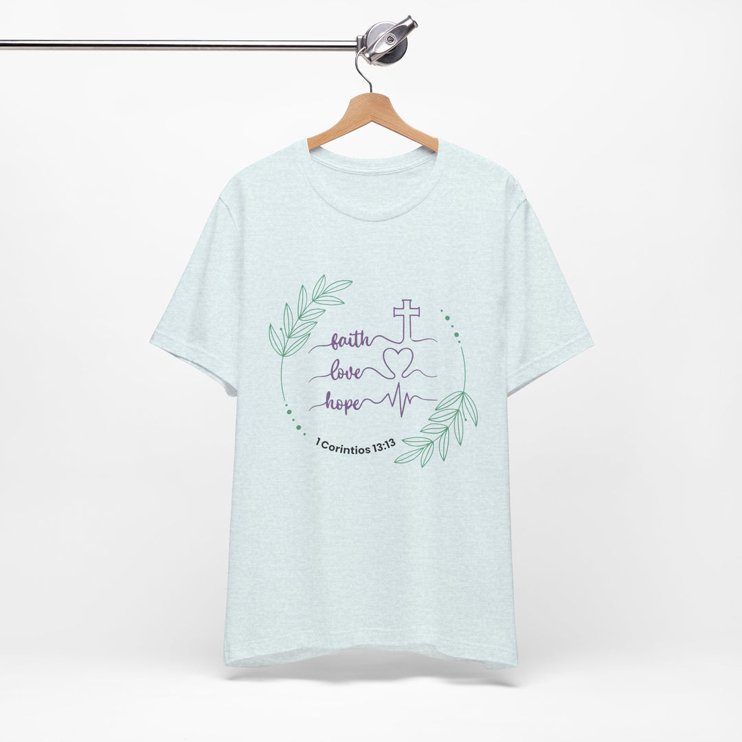 Faith, Love, Hope Unisex T-Shirt