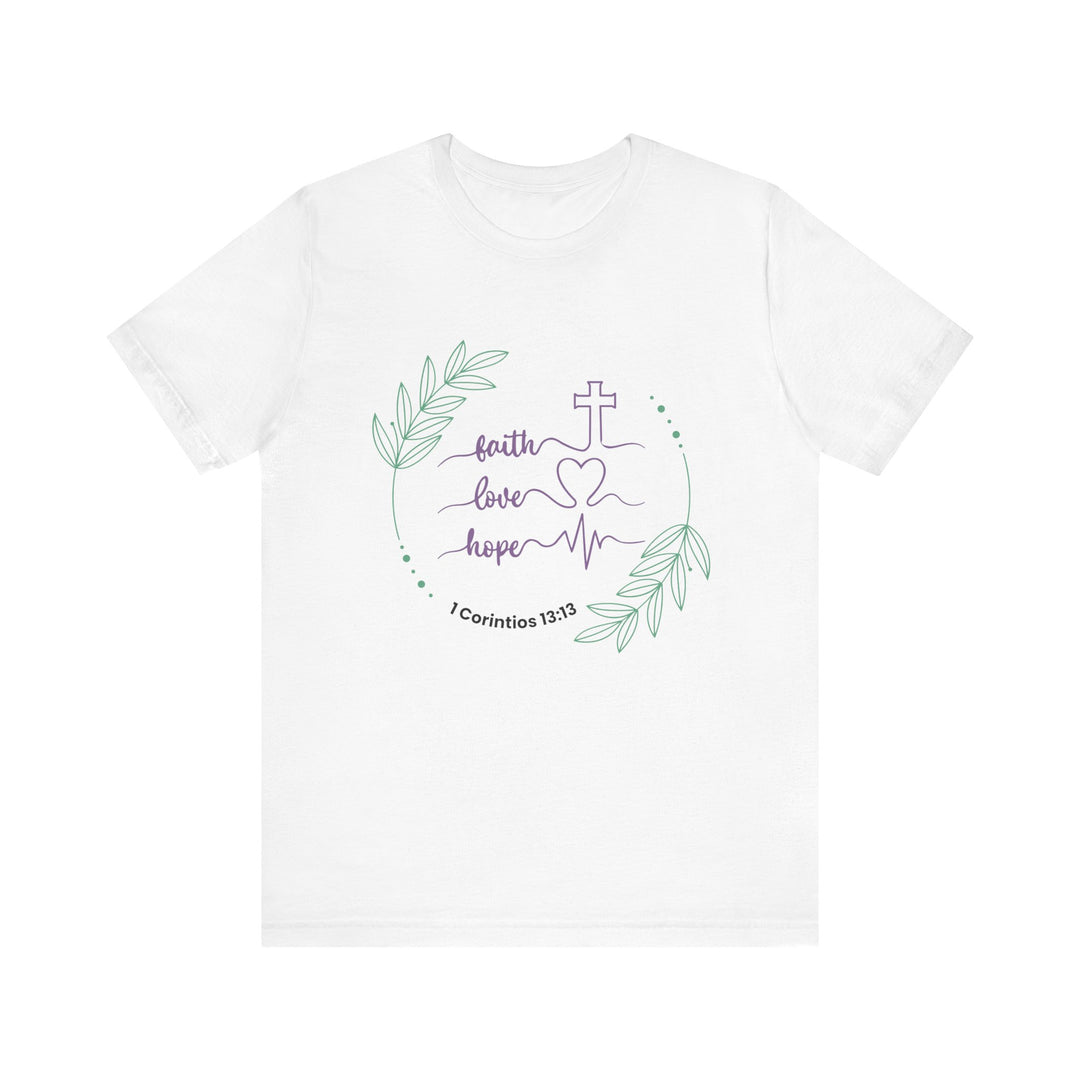 Faith, Love, Hope Unisex T-Shirt