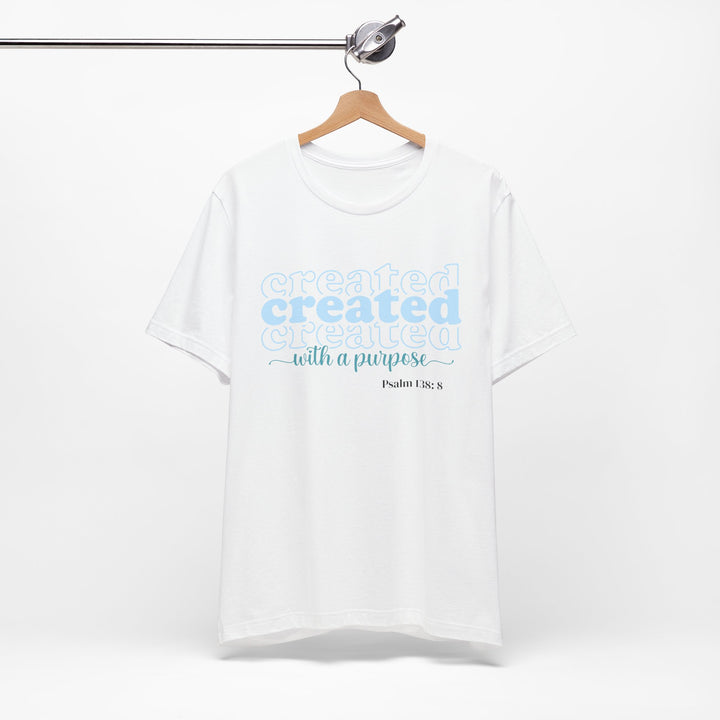Created with a Purpose Shirt, Bella Canvas Unisex T-Shirt, Created with Purpose Tee, Inspirational T-Shirt, Faith-Based Apparel, Christian Gift, Motivational Short Sleeve Shirt