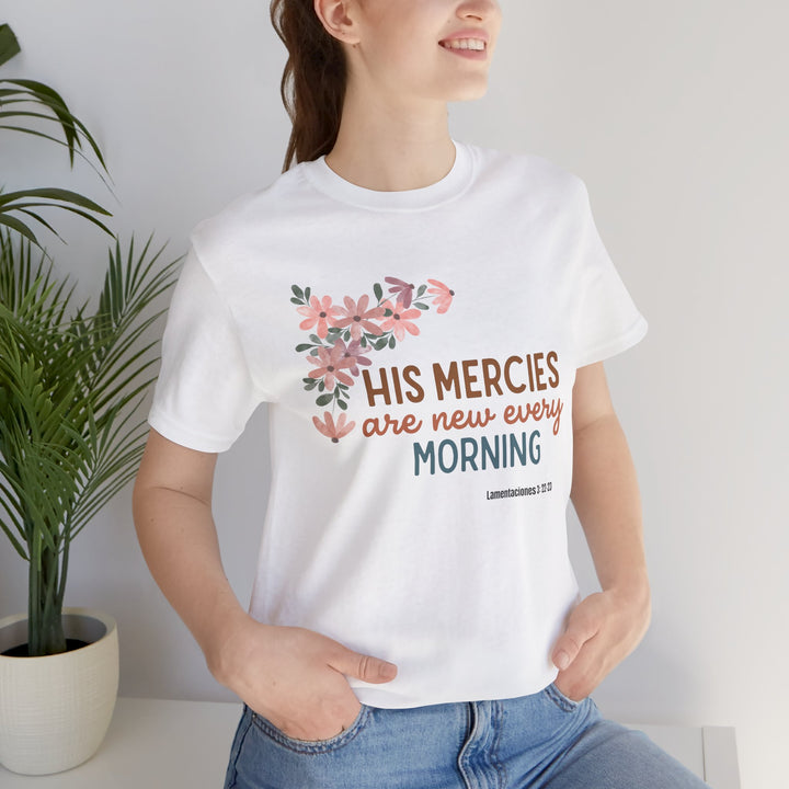 His mercy are new every morning shirt, Bella Canva Unisex T-shirt, Inspirational Floral Tee, Unisex Jersey Short Sleeve, Motivational Shirt, Faith-Based Gift, Everyday Wear, Spiritual Apparel